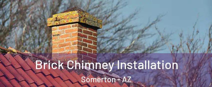  Brick Chimney Installation Somerton - AZ