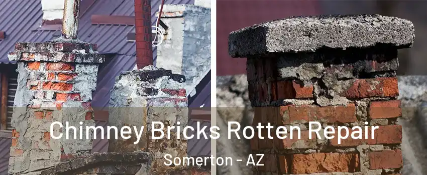  Chimney Bricks Rotten Repair Somerton - AZ