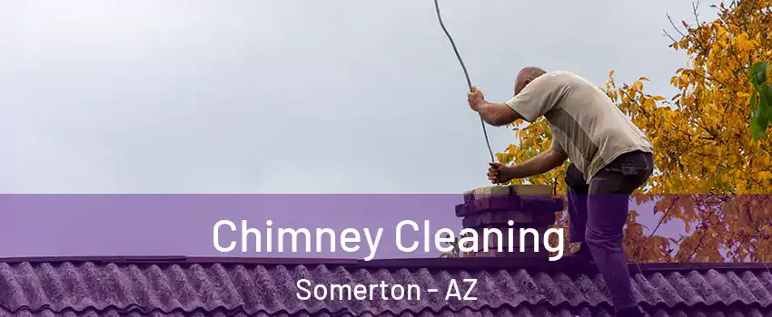  Chimney Cleaning Somerton - AZ