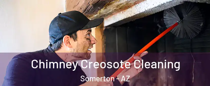  Chimney Creosote Cleaning Somerton - AZ