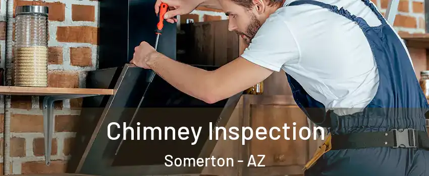  Chimney Inspection Somerton - AZ
