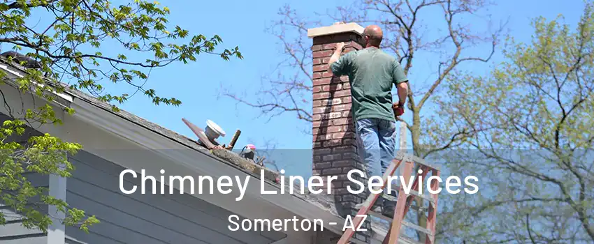  Chimney Liner Services Somerton - AZ