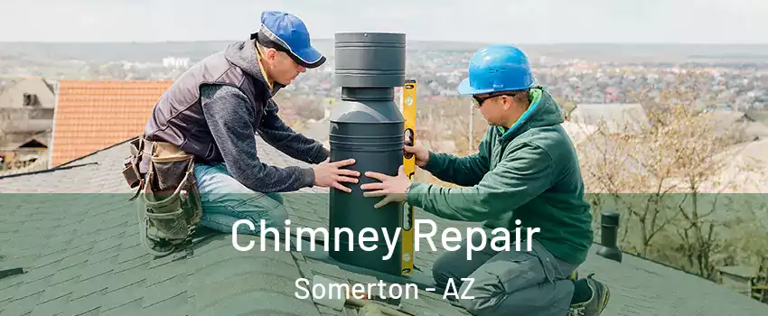  Chimney Repair Somerton - AZ