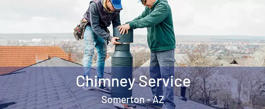  Chimney Service Somerton - AZ