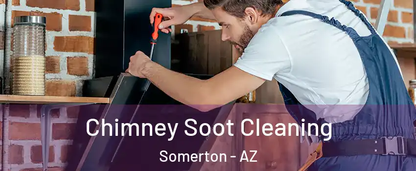 Chimney Soot Cleaning Somerton - AZ