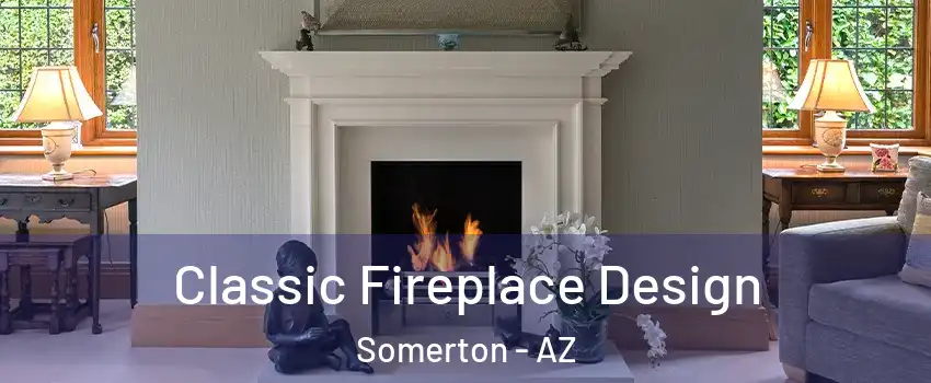  Classic Fireplace Design Somerton - AZ