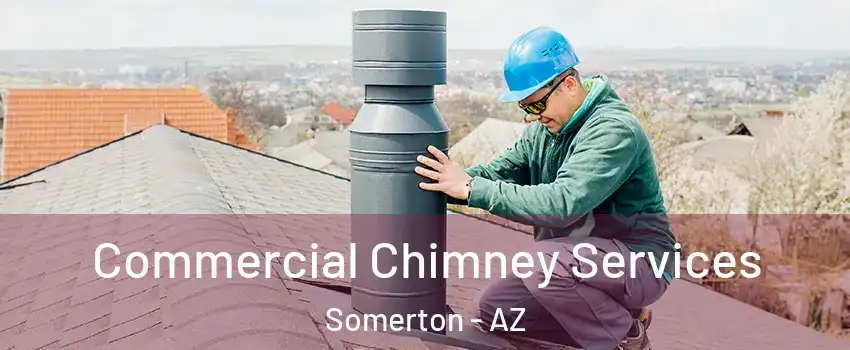  Commercial Chimney Services Somerton - AZ