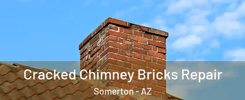  Cracked Chimney Bricks Repair Somerton - AZ