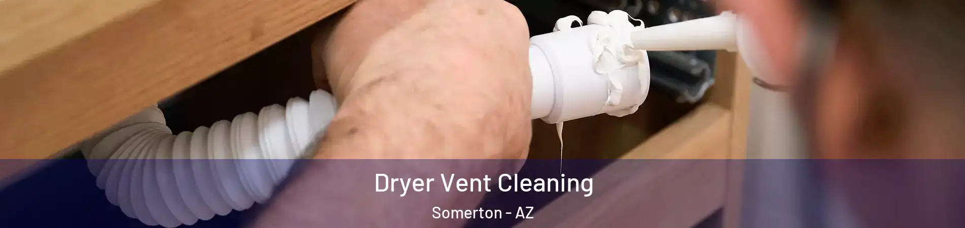  Dryer Vent Cleaning Somerton - AZ