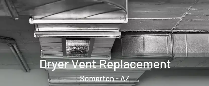  Dryer Vent Replacement Somerton - AZ