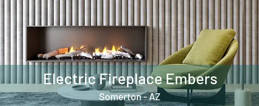  Electric Fireplace Embers Somerton - AZ