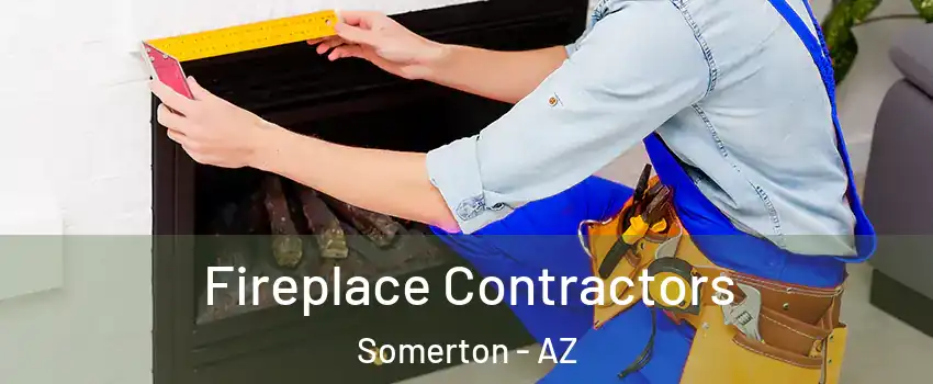  Fireplace Contractors Somerton - AZ