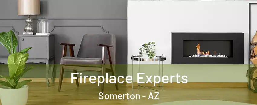  Fireplace Experts Somerton - AZ