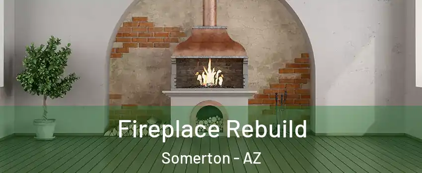  Fireplace Rebuild Somerton - AZ
