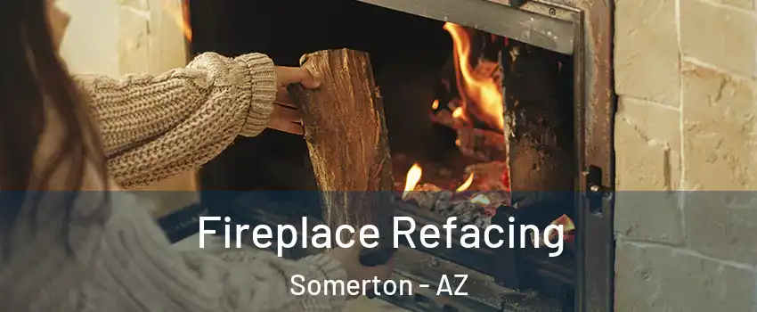  Fireplace Refacing Somerton - AZ