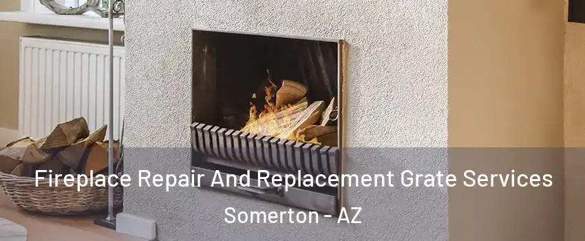  Fireplace Repair And Replacement Grate Services Somerton - AZ