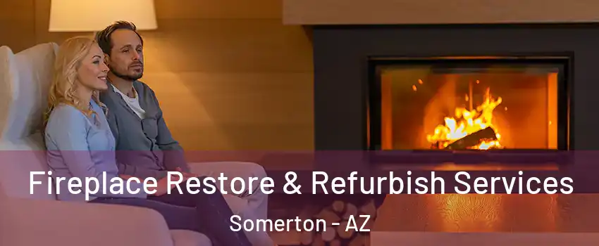  Fireplace Restore & Refurbish Services Somerton - AZ