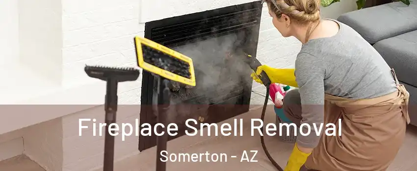  Fireplace Smell Removal Somerton - AZ