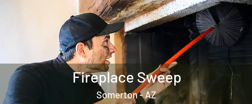  Fireplace Sweep Somerton - AZ