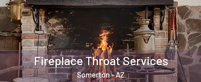  Fireplace Throat Services Somerton - AZ