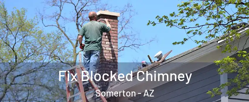  Fix Blocked Chimney Somerton - AZ