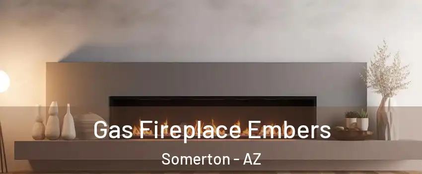  Gas Fireplace Embers Somerton - AZ