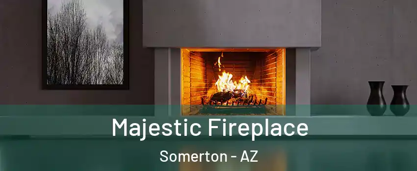  Majestic Fireplace Somerton - AZ
