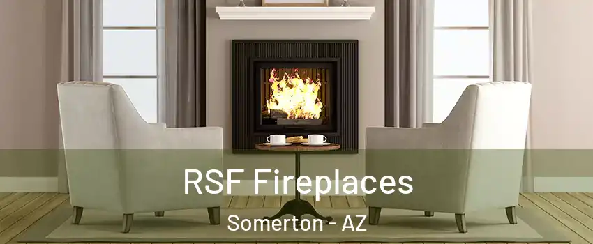  RSF Fireplaces Somerton - AZ
