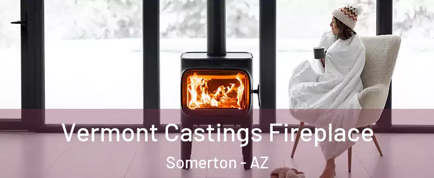  Vermont Castings Fireplace Somerton - AZ