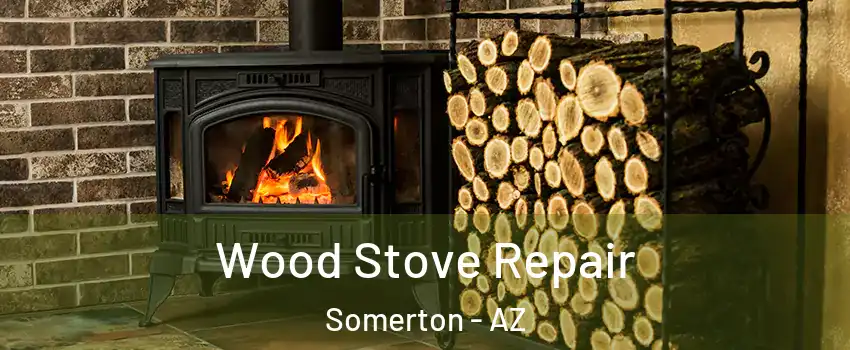  Wood Stove Repair Somerton - AZ